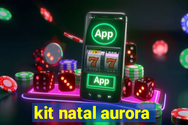 kit natal aurora